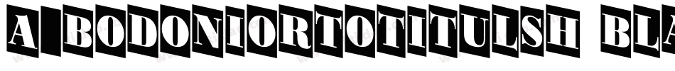 a_BodoniOrtoTitulSh Black字体转换